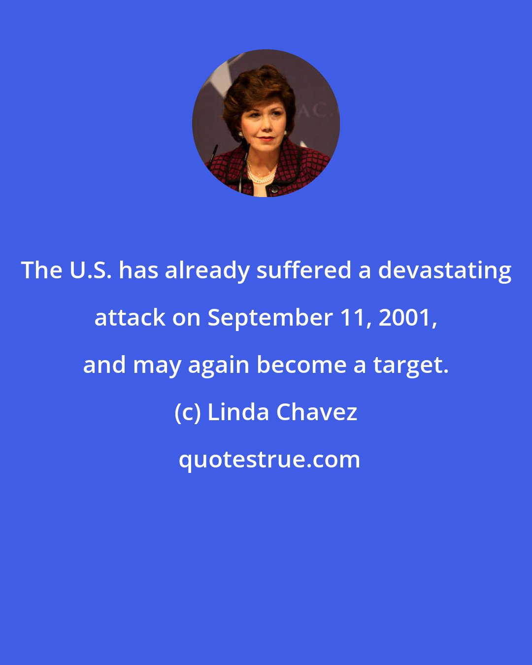 Linda Chavez: The U.S. has already suffered a devastating attack on September 11, 2001, and may again become a target.