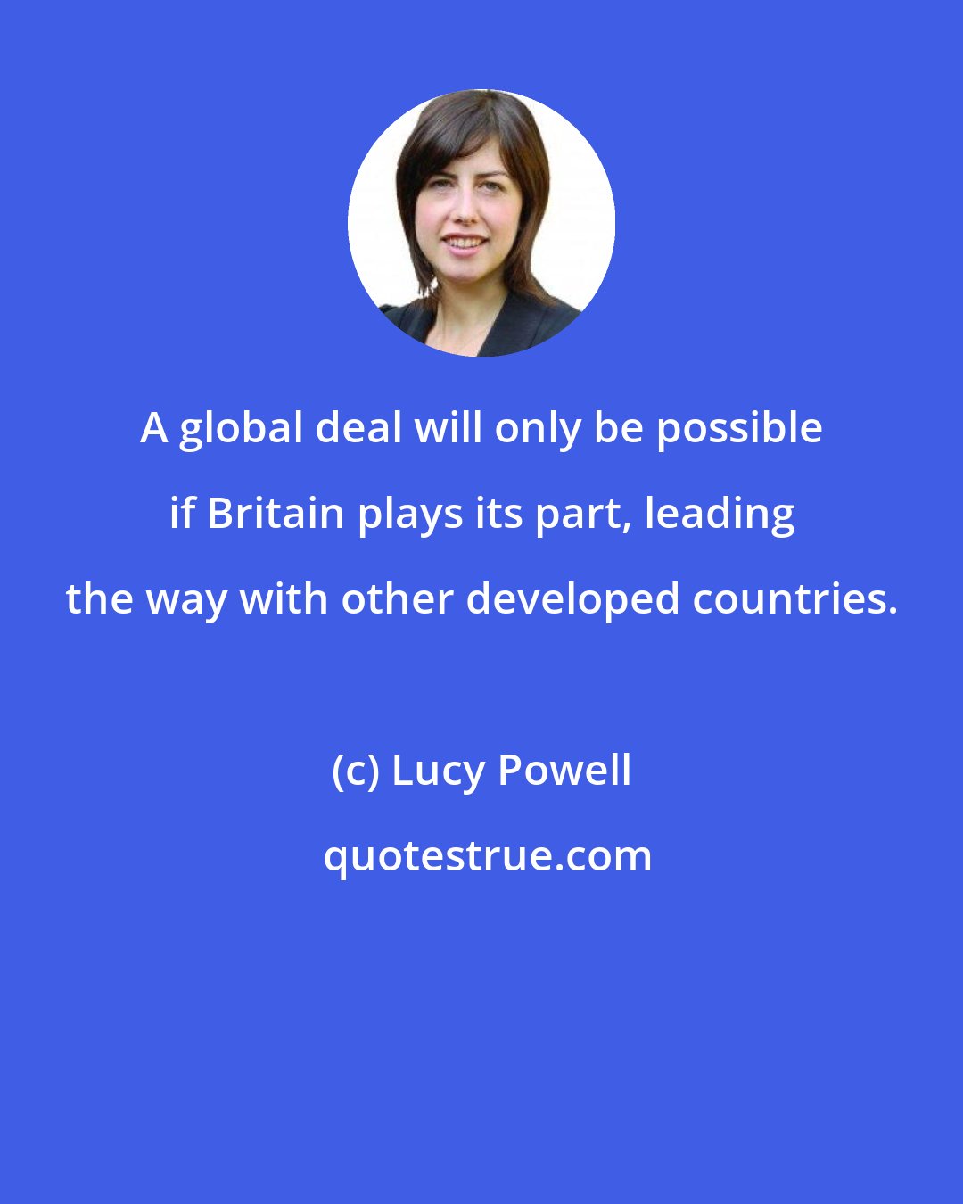 Lucy Powell: A global deal will only be possible if Britain plays its part, leading the way with other developed countries.