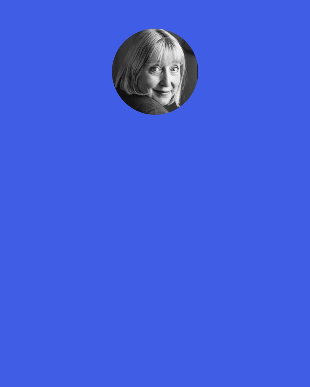 Lynne Truss: It should come as no surprise that writers take an interest in punctuation. I have been told that the dying words of one famous 20th-century writer were, "I should have used fewer semicolons" - and although I have spent months fruitlessly trying to track down the chap responsible, I believe it none the less. If it turns out that no one actually did say this on their deathbed, I shall certainly save it up for my own.