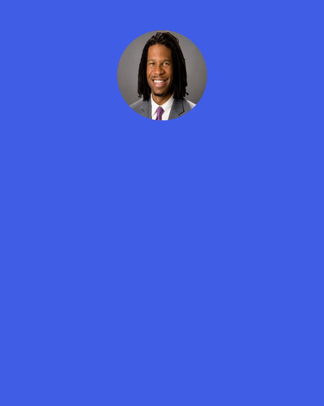 LZ Granderson: When you hear the words ‘gay lifestyle’ and ‘gay agenda’ in the future, [look] to your left, look to your right. That person next to you is a brother, is a sister. And they should be treated with love and respect.