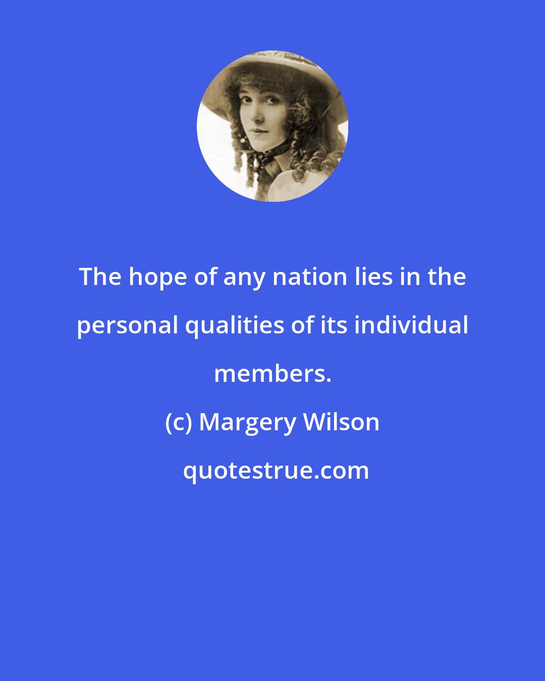 Margery Wilson: The hope of any nation lies in the personal qualities of its individual members.