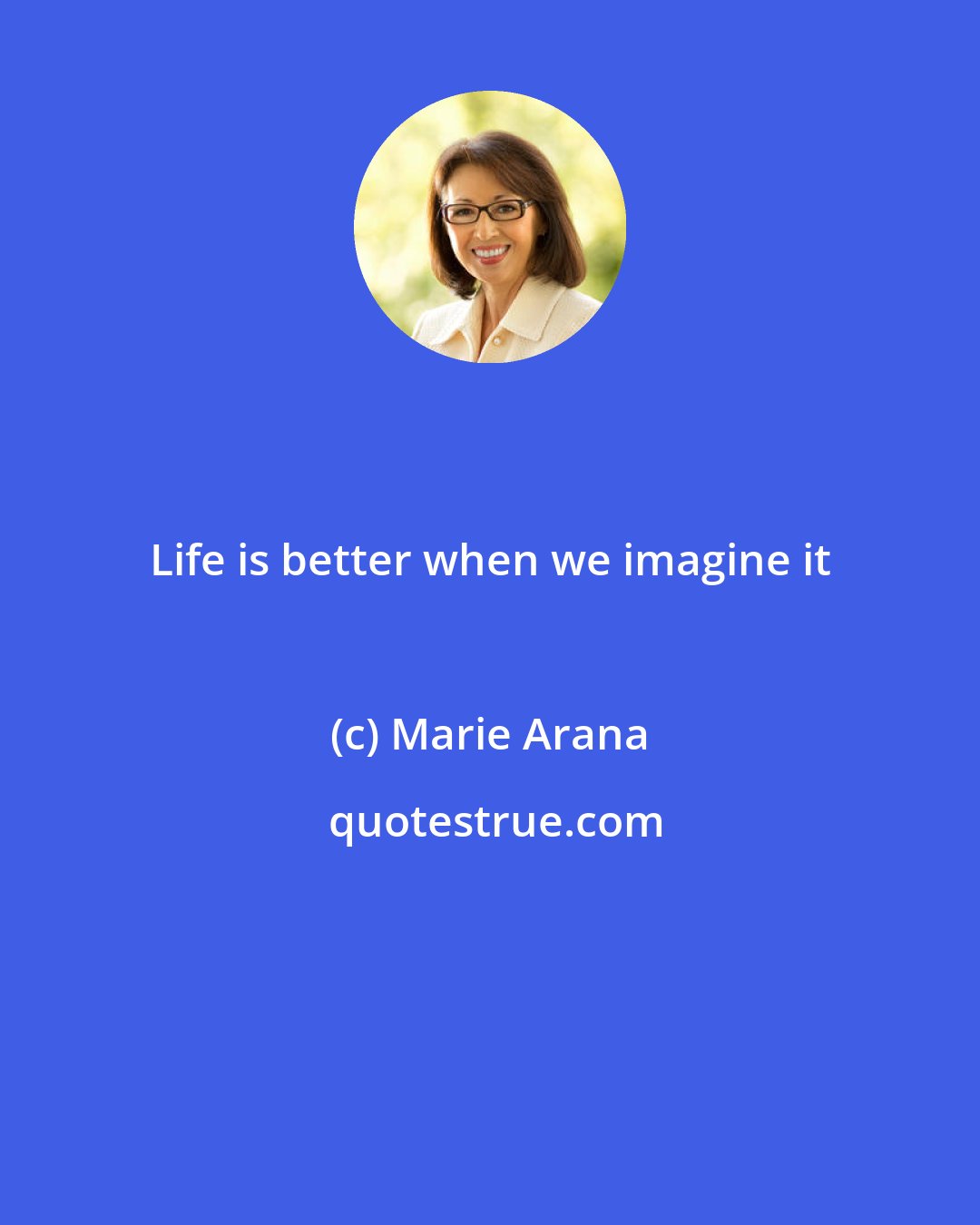 Marie Arana: Life is better when we imagine it
