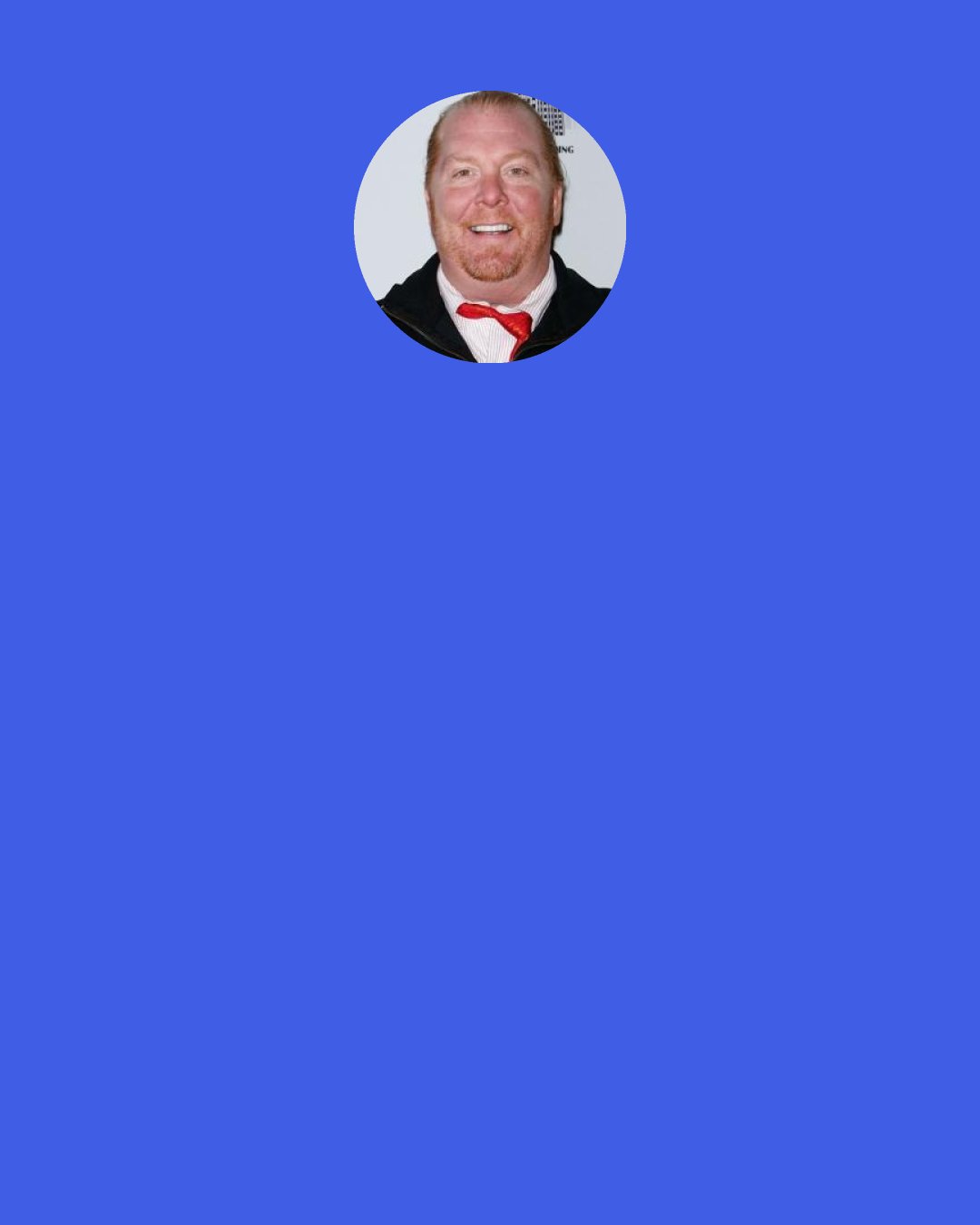 Mario Batali: Every Super Bowl, I do different food each quarter from each of the hometowns of the teams competing. So I’m always hoping for cities with a gastronomic soul—not so much Indianapolis or Denver, right? For halftime we have New York hot dogs from Papaya Dog. And at the end of the game I’ve chosen a dessert based on who I think is going to win.