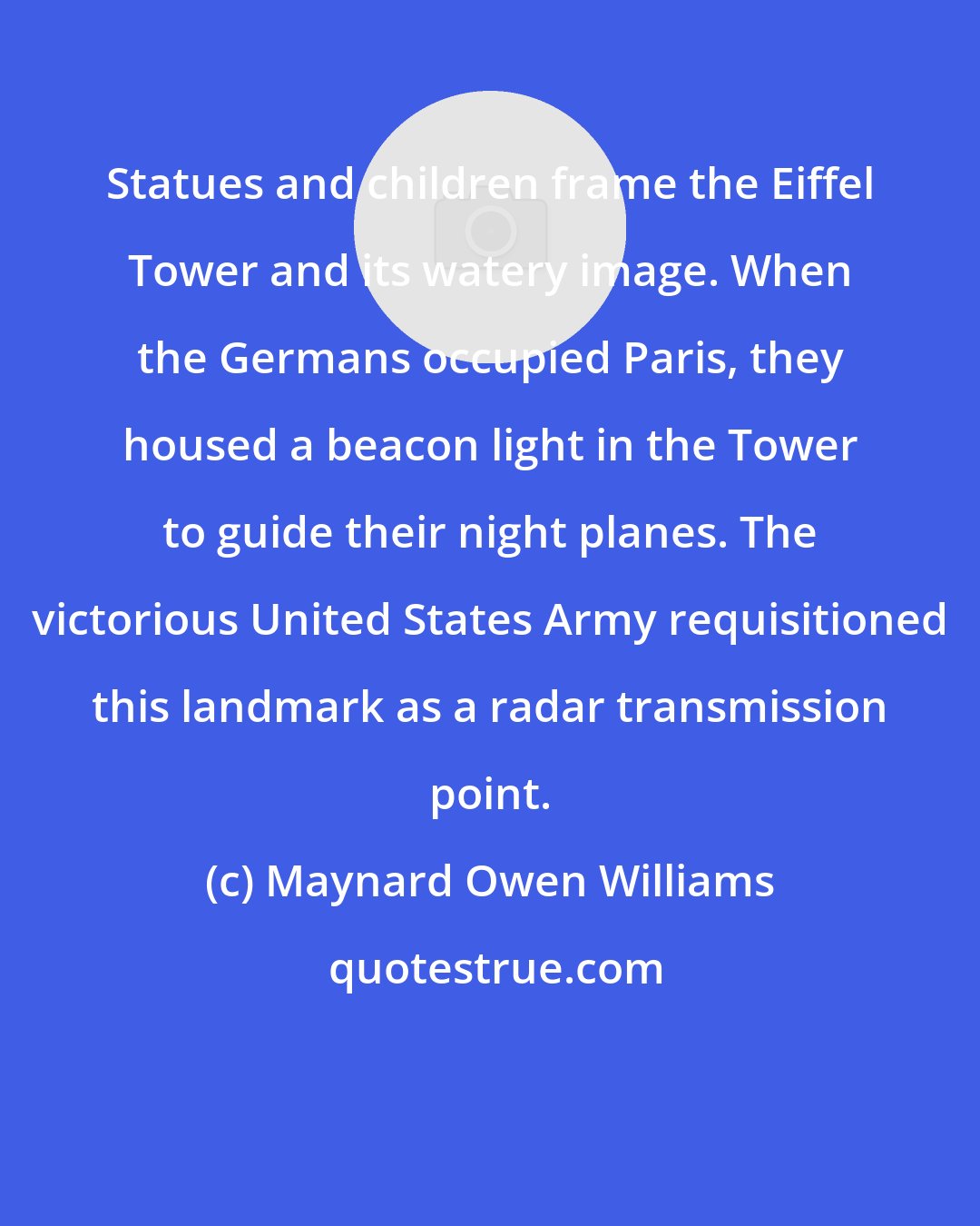 Maynard Owen Williams: Statues and children frame the Eiffel Tower and its watery image. When the Germans occupied Paris, they housed a beacon light in the Tower to guide their night planes. The victorious United States Army requisitioned this landmark as a radar transmission point.