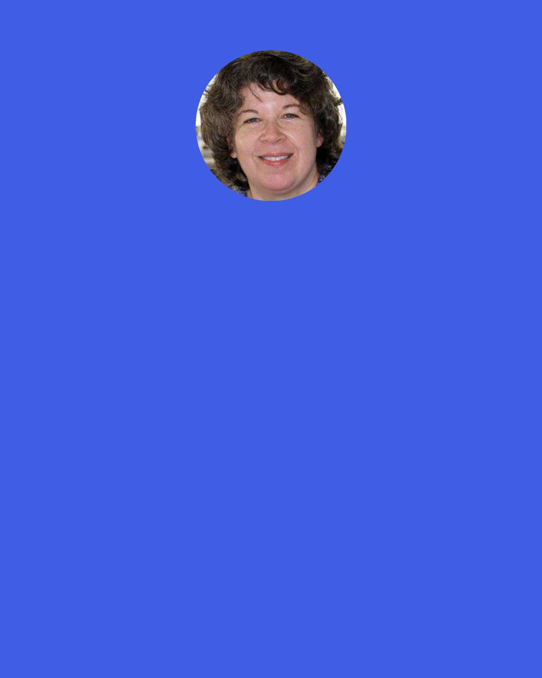 Meg Wolitzer: We sometimes drive ourselves crazy with how our books will be "seen," when in fact we already know what they're about, and where our obsessions are. If we can spin those obsessions into fiction, then there's a decent chance they will be "fiction-worthy," as you call it. The idea of the "sweep of ideas" is a complicated one.