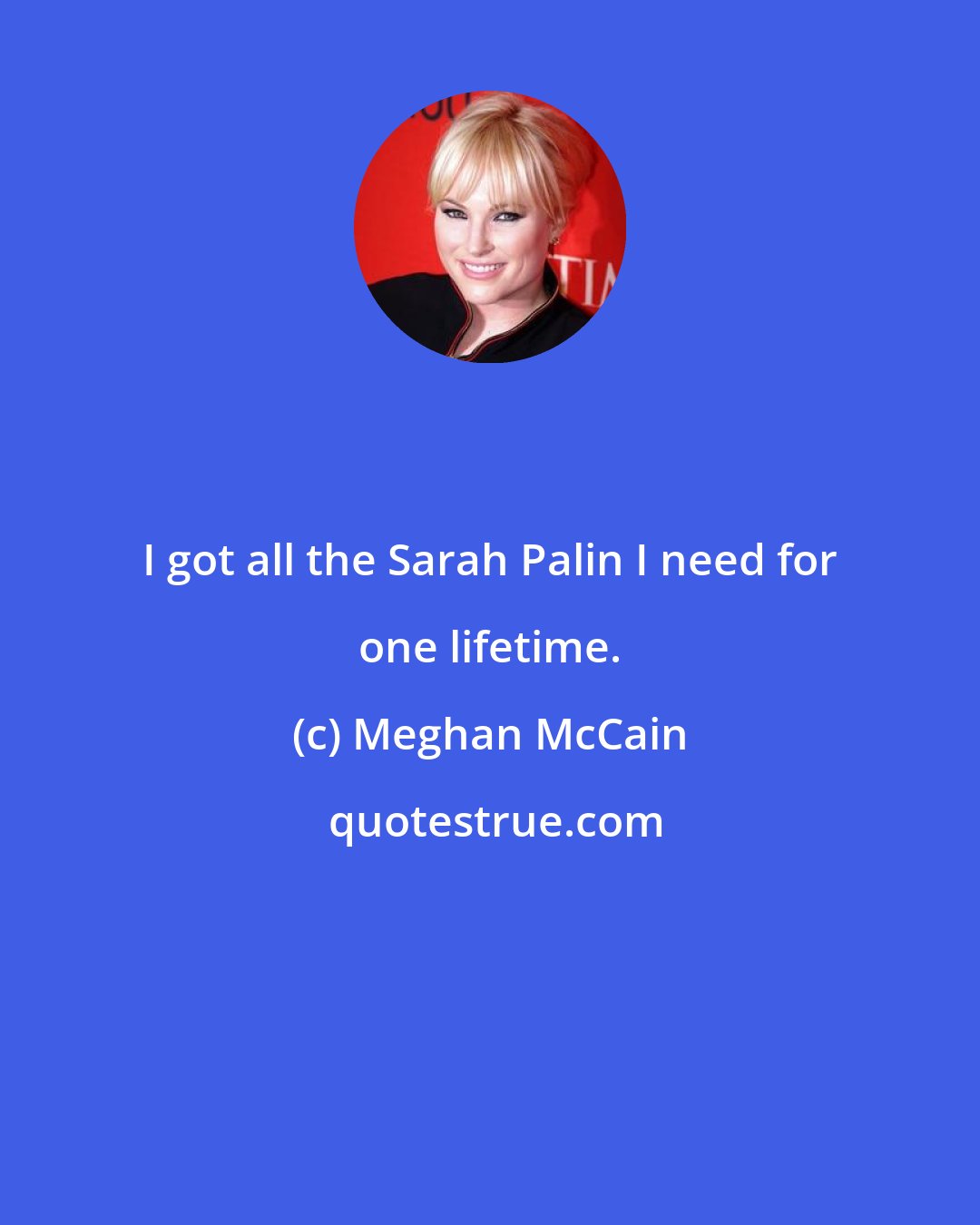 Meghan McCain: I got all the Sarah Palin I need for one lifetime.