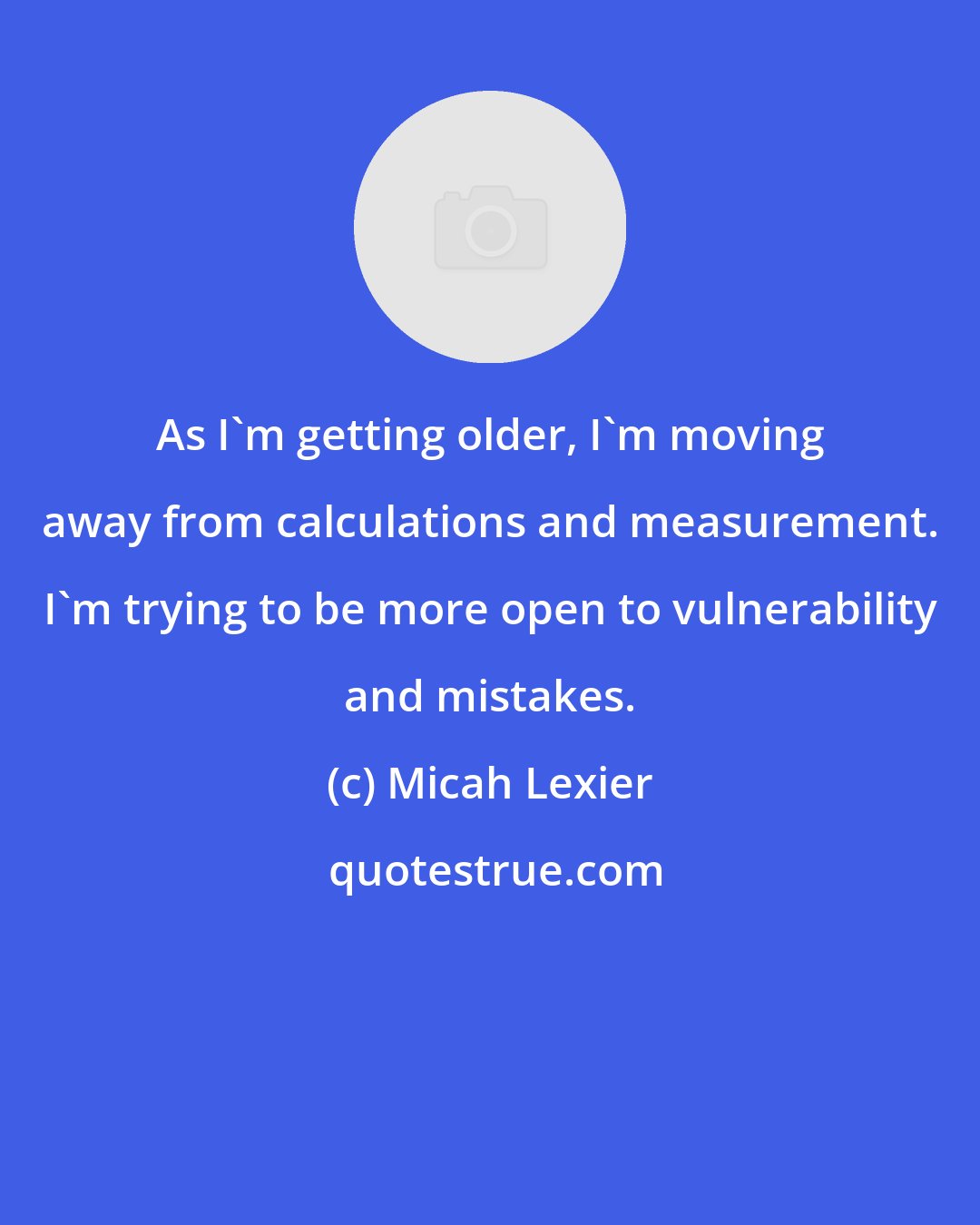 Micah Lexier: As I'm getting older, I'm moving away from calculations and measurement. I'm trying to be more open to vulnerability and mistakes.