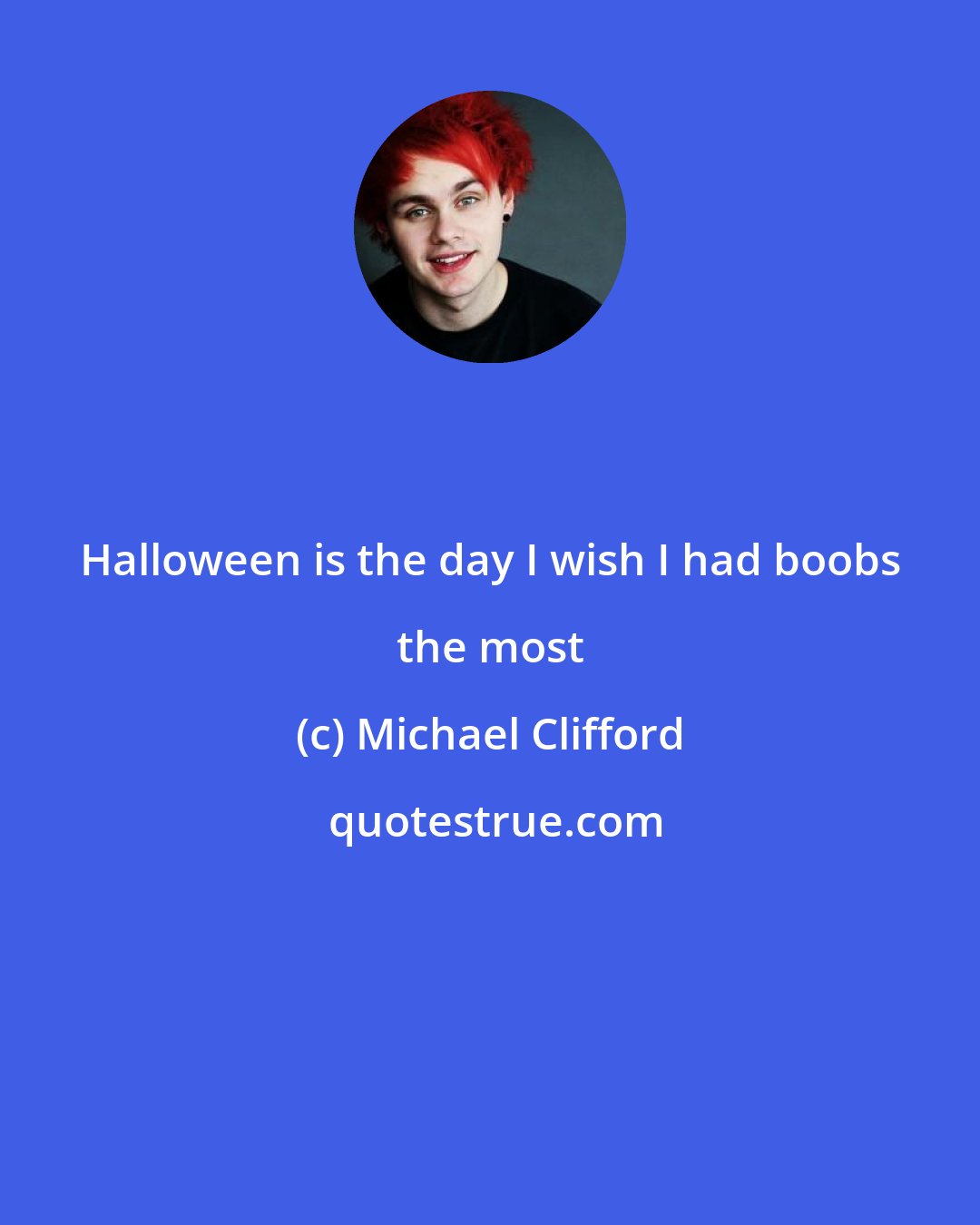 Michael Clifford: Halloween is the day I wish I had boobs the most