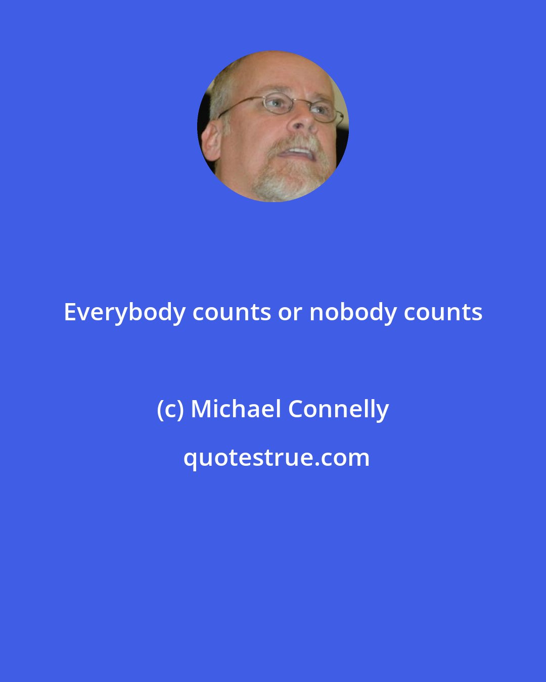 Michael Connelly: Everybody counts or nobody counts